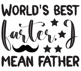 World's best farter, I mean father, Father's day SVG Bundle, Father's day T-Shirt Bundle, Father's day SVG, SVG Design, Father's day SVG Design