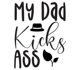 My Dad Kicks Ass #2, Father's day SVG Bundle, Father's day T-Shirt Bundle, Father's day SVG, SVG Design, Father's day SVG Design