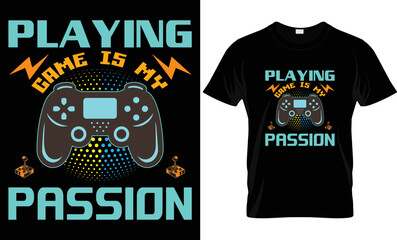 T-shirt design. Unique gaming t-shirt. Playing game is my passion. Vector joysticks.