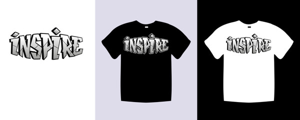 Inspire typography t shirt lettering quotes design. Template vector art illustration with vintage style. Trendy apparel fashionable with text Inspire graphic black and white shirt