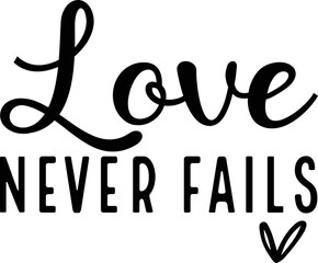 Love Never Fails Valentine's svg cut file