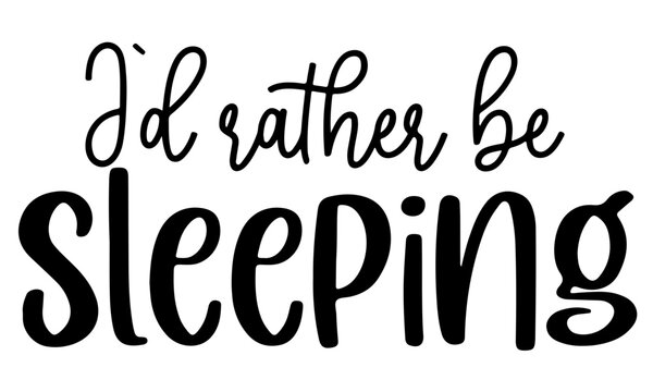 I'd Rather Be Sleeping SVG, Black Friday Cut File, Fall Shopping Quote, Women's Design, Thanksgiving Saying, Silhouette, Cricut