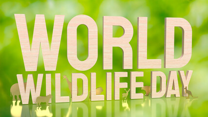 The animal and text for world wildlife day concept 3d rendering