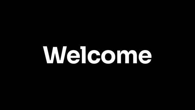 Welcome text in white on black screen background. Animated welcome word with bounce effect animation. Suitable for message or greeting text footage.