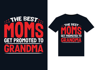 The Best Moms Get Promoted to Grandma illustrations for print-ready T-Shirts design