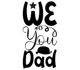 We You Dad #2, Father's day SVG Bundle, Father's day T-Shirt Bundle, Father's day SVG, SVG Design, Father's day SVG Design