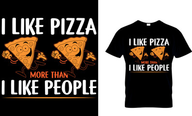 I Like Pizza More Than I Like People. pizza t shirt design. pizza design. Pizza t-Shirt design. Typography t-shirt design. pizza day t shirt design.