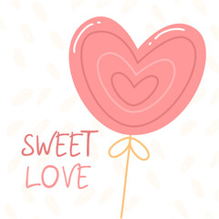 Design concept of a greeting card for Valentine's day. Pink balloon heart and the inscription sweet love. square cartoon illustration.