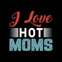  i love hot moms