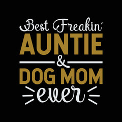 Best Freakin' Auntie Dog Mom Ever