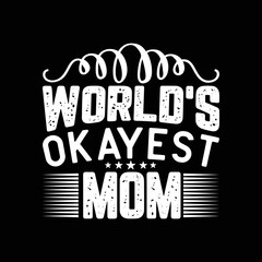  world's okay Est mom