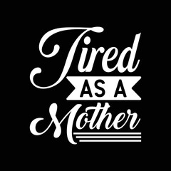 Tired as a Mother