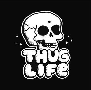 Skull and thug life quote t-shirt print. Vector hand drawn doodle line cartoon illustration. Skull,thug life,gangster print for t-shirt, poster,sticker,badge concept