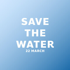 Save the water day Background on white and blue background ,for march 22 , Vector illustration EPS 10
