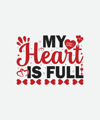 My Heart is full Valentines Day t shirt design