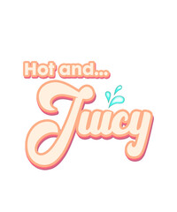 Hot and Juicy text