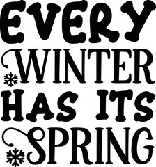 Every Winter Has Its Spring svg