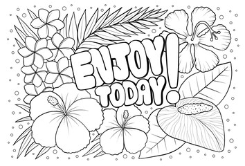 Motivational antistress coloring page with enjoy today quote for mental health relaxation. Inspirational colouring sheet for adults - obrazy, fototapety, plakaty