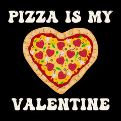 Pizza is my Valentine - vector image with heart-shaped pepperoni pizza. 