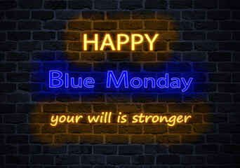 Happy blue monday, your will es stronger. 