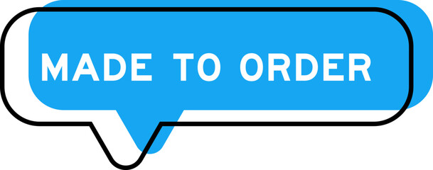 Speech banner and blue shade with word made to order on white background