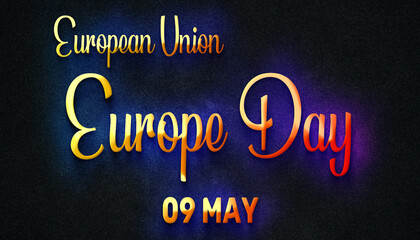 Happy Europe Day of European Union, 09 May. World National Days Neon Text Effect