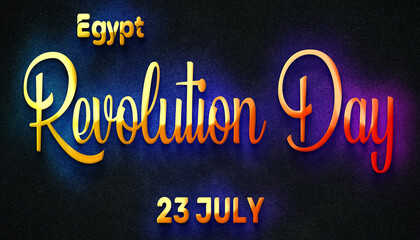 Fototapeta na wymiar Happy Revolution Day of Egypt, 23 July. World National Days Neon Text Effect
