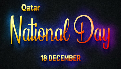 Fototapeta na wymiar Happy National Day of Qatar, 18 December. World National Days Neon Text Effect