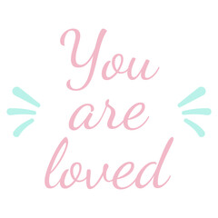 You are loved. Lettering. Vector illustration