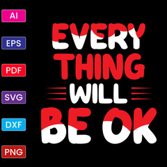 Obraz premium EVERY THING WILL BE OK T SHIRT DESIGN