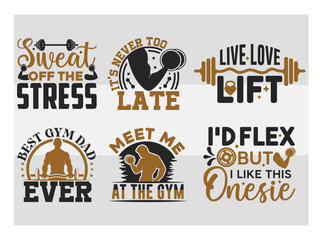 Sweat Off The Stress, It's Never Too Late, Live Love Lift, Best Gym Dad Ever, Meet Me At The Gym, I'd Flex But I Like This Onesie, SVG, Gym Quotes, Gym Bundle design