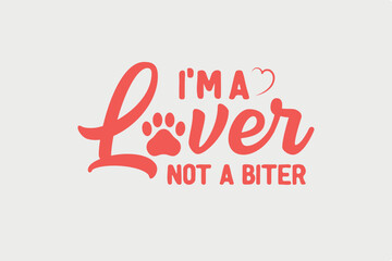 I'm a Lover not a Biter SVG Typography T Shirt Design