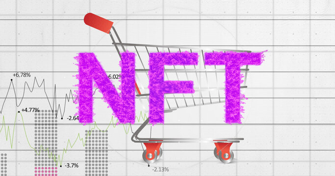 Animation of nft text over shopping cart and financial data processing on white background