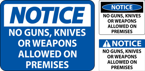 Notice Gun Rules Sign No Guns, Knives Or Weapons Allowed On Premises