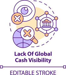 Lack of global cash visibility concept icon. Challenge faced by corporate treasurers abstract idea thin line illustration. Isolated outline drawing. Editable stroke. Arial, Myriad Pro-Bold fonts used