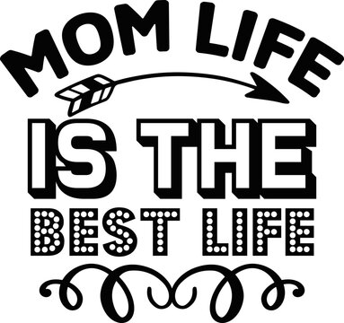 Mom life is the best life  Happy Valentine day shirt print template, Valentine Typography design for girls, boys, women, love vibes, valentine gift, lover