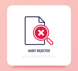 Audit rejected thin line icon: document and magnifier with cross mark. Incorrect document. Modern vector illustration.