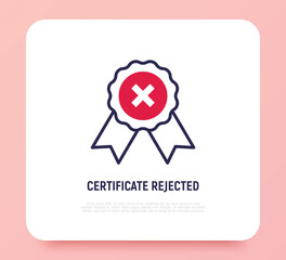 Certificate is rejected thin line icon. Vector illustration.