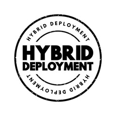 Fototapeta premium Hybrid Deployment - combining an on-premises or hosted environment with a cloud-based platform, text concept stamp