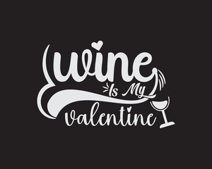 Wine is My Valentine's craft design
