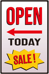 A poster that says : open today sale 
