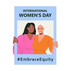 International Womens Day. IWD. 8 march. Campaign 2023 theme Hashtag EmraceEquity. Embrace Equity. Two women standing together, holding a banner with text on it. Eps 10
