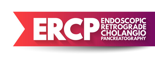 ERCP Endoscopic Retrograde CholangioPancreatography - procedure to diagnose and treat problems in the liver, gallbladder, bile ducts, and pancreas, acronym text concept background