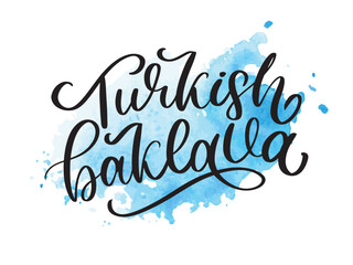 Oriental sweets quote. Baklava desserts hand drawn lettering. Traditional turkish pastries vector design. Arabic national cuisine cookies. Sugar doodle style typography. Black and white