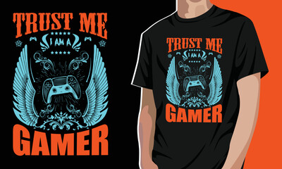 Trust me I am a Gamer t shirt design template