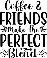 coffee & friends make the perfect blend SVG