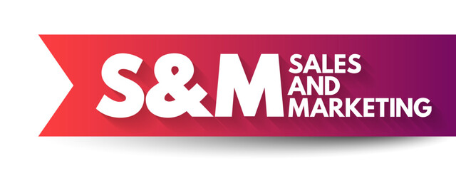 S and M - Sales and Marketing acronym, business concept background