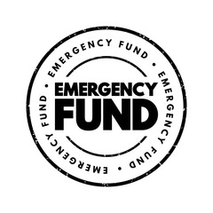 Emergency Fund - personal budget set aside as a financial safety net for future mishaps or unexpected expenses, text concept stamp