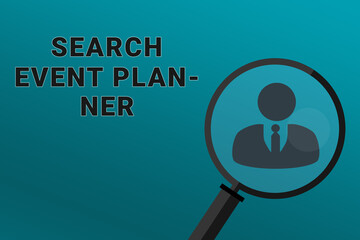 Event Planner recruitment. Employee search concept. Search Event Planner employee. Event Planner text on turquoise background. Loupe symbolizes recruiting. Search workers. Staff recruitment.ART blur