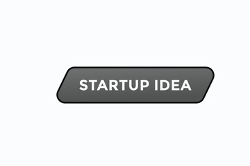 startup idea button vectors.sign label speech bubble startup idea
